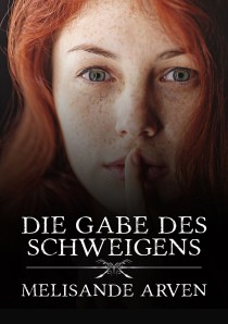 Melisande Arven - Die Gabe des Schweigens
